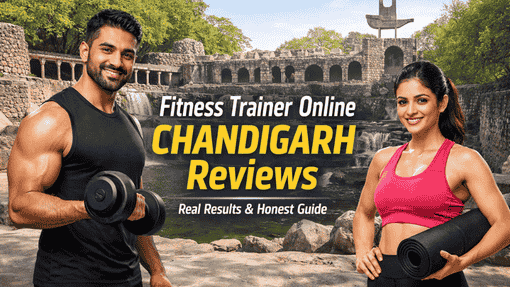 Fitness Trainer Online Chandigarh Reviews – Real Results