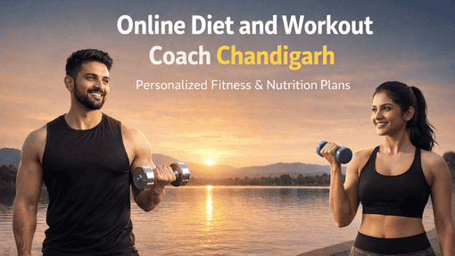 Online Diet and Workout Coach Chandigarh – Complete Fitness
