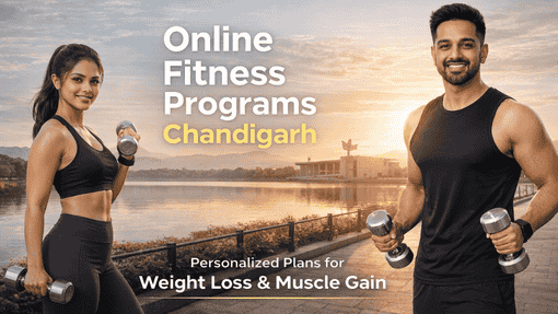 Online Fitness Programs Chandigarh – Best Plans for Weight Loss