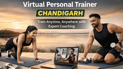 Virtual Personal Trainer Chandigarh – Online Fitness Coaching