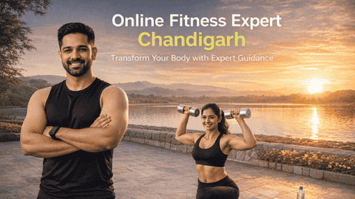 Online Fitness Expert Chandigarh – Best Coaching for Fat Loss