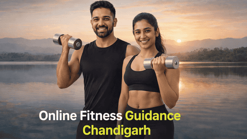 Online Fitness Guidance Chandigarh – Complete Guide