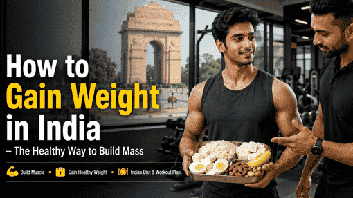 How to Gain Weight in India